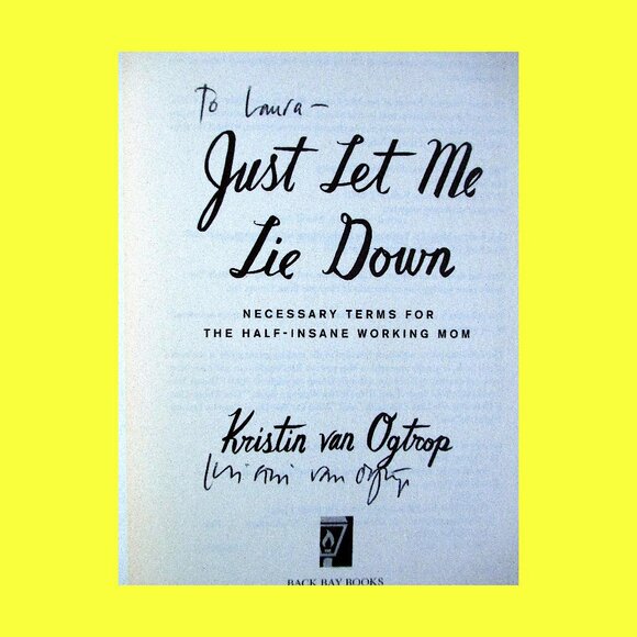 Book - Just Let Me Lie Down: Necessary Terms for the Half-Insane Working Mom - Picture 3 of 12